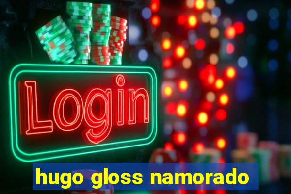 hugo gloss namorado